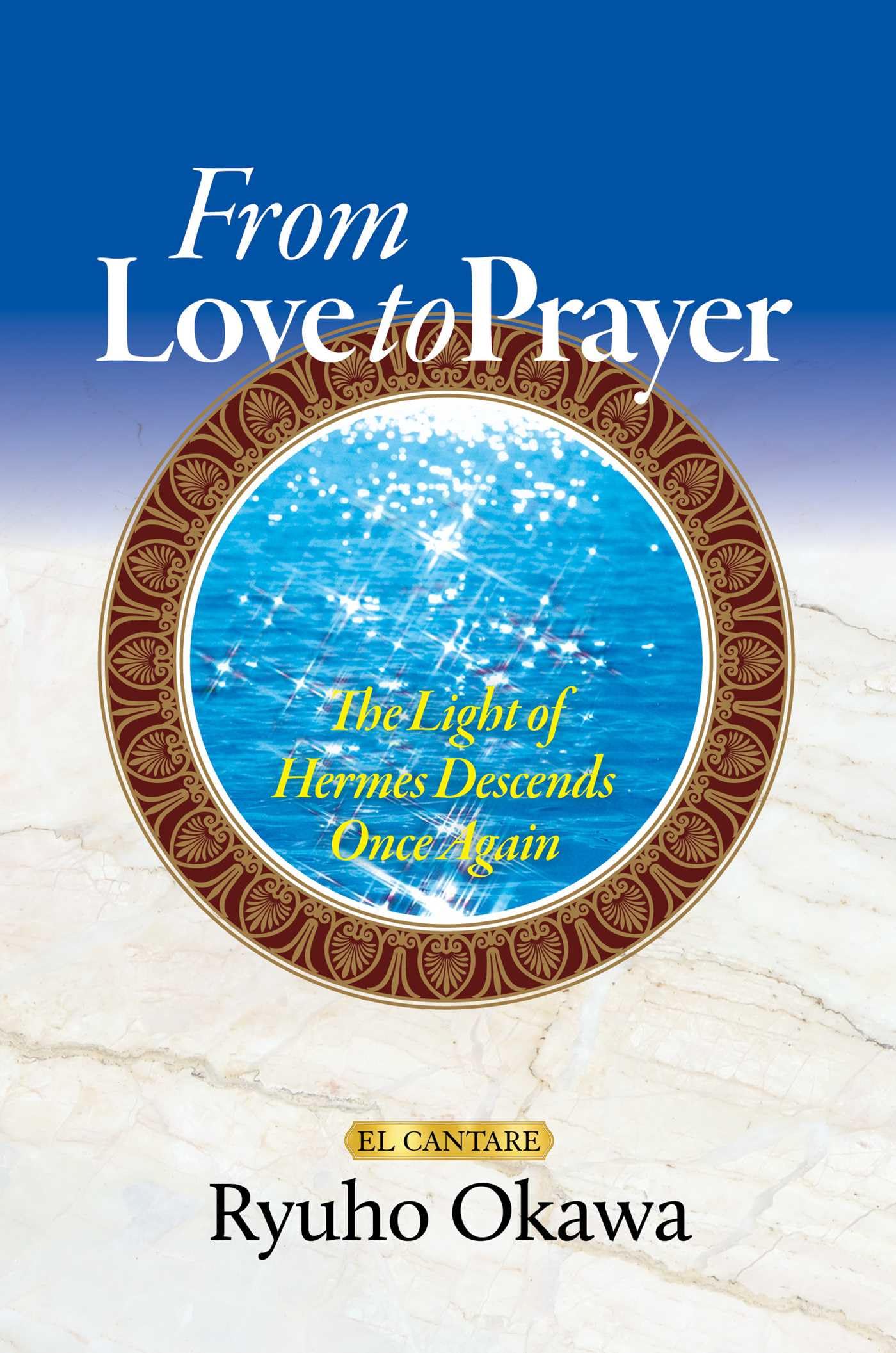 From Love To Prayer: The Light Of Hermes Descends Once Again