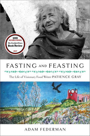 Fasting And Feasting: The Life Of Visionary Food Writer Patience Gray