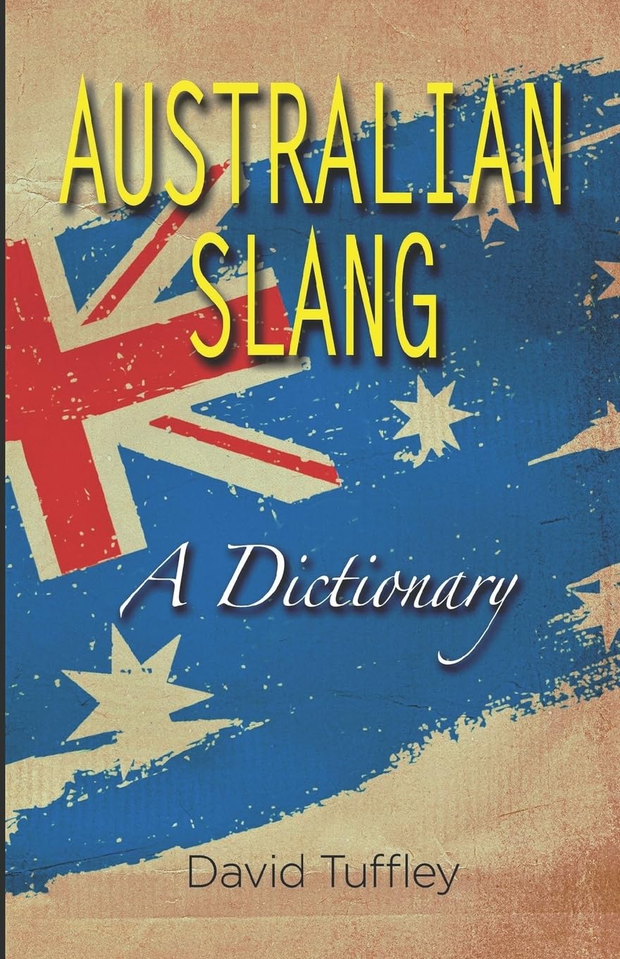Australian Slang: A Dictionary,Used