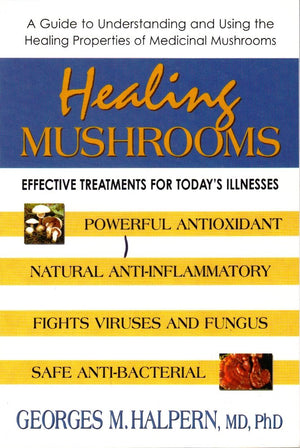 Healing Mushrooms: Effective Treatments for Today's Illnesses,New