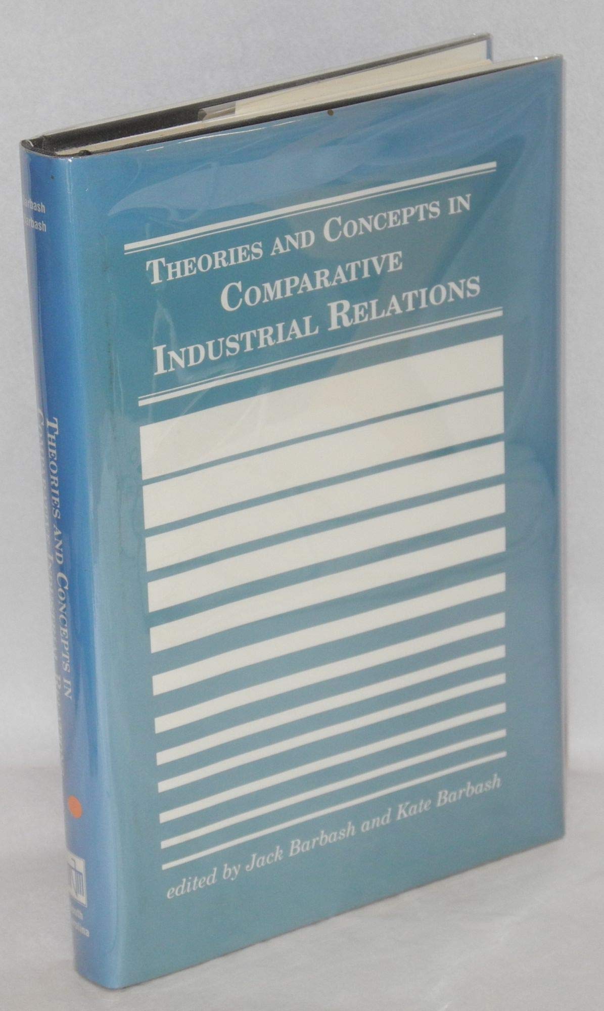 Theories And Concepts In Comparative Industrial Relations (Studies In Industrial Relations),Used