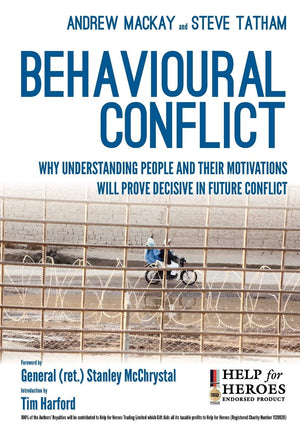 Behavioural Conflict: Why Understanding People and Their Motives Will Prove Decisive in Future Conflict,Used
