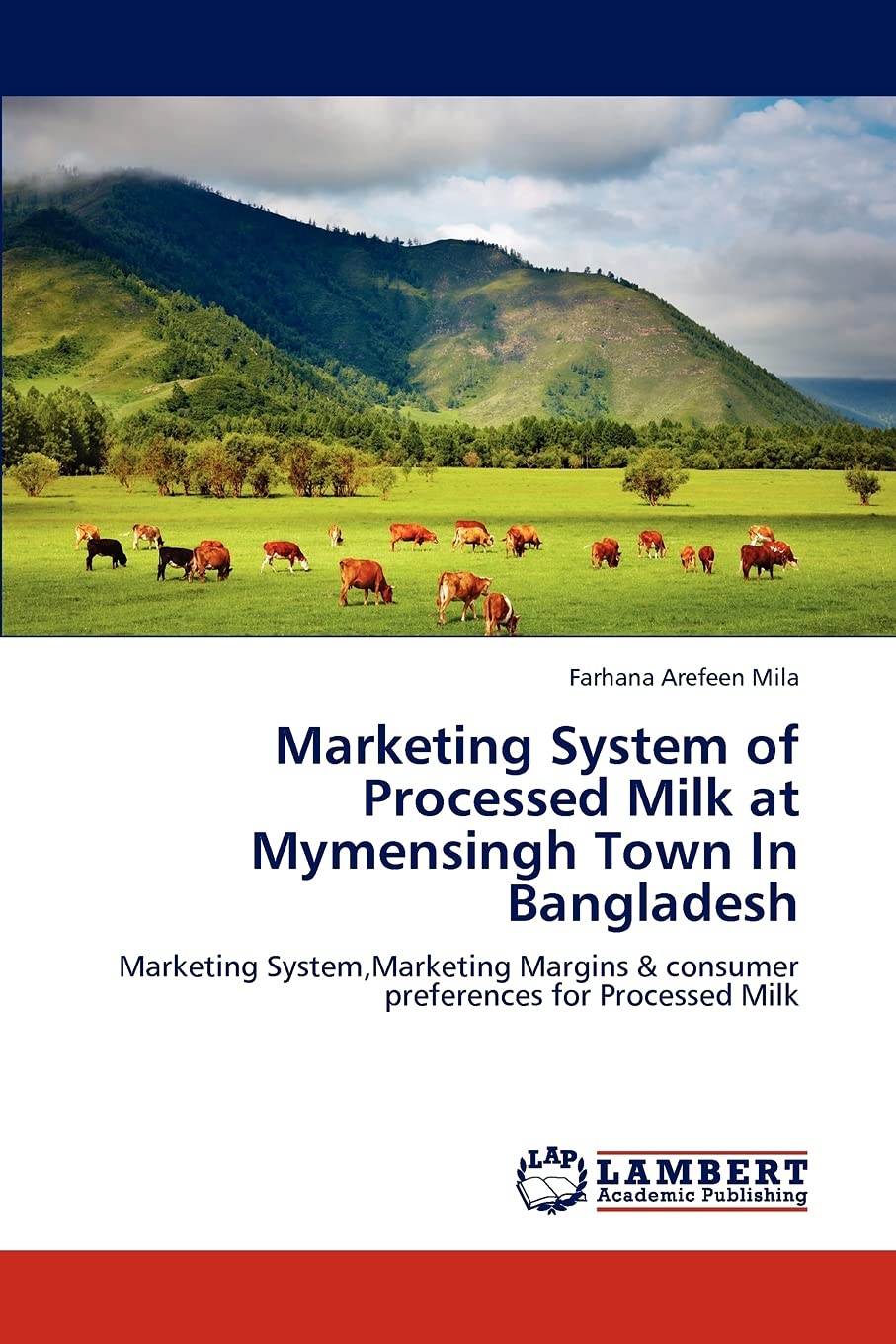 Marketing System of Processed Milk at Mymensingh Town In Bangladesh: Marketing System,Marketing Margins & consumer preferences f,Used
