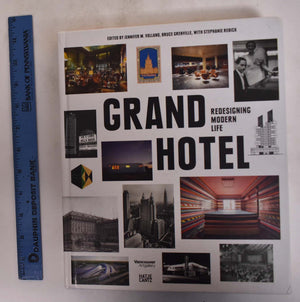 Grand Hotel: Redesigning Modern Life,New