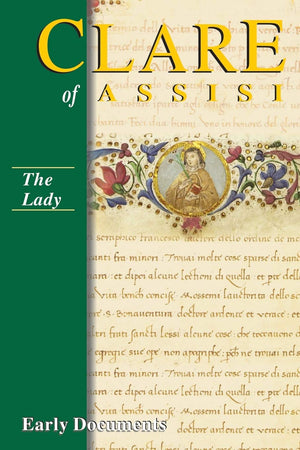 Clare of Assisi  The Lady: Early Documents,New