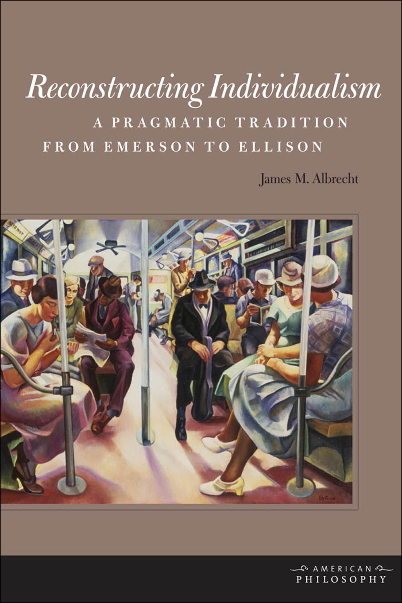 Reconstructing Individualism: A Pragmatic Tradition from Emerson to Ellison (American Philosophy),Used