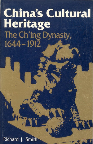 Chinas Cultural Heritage: The Ching Dynasty, 16441912,Used