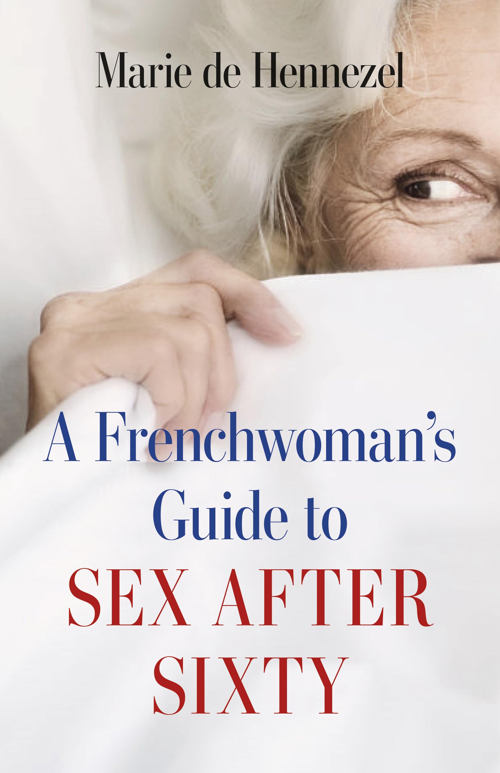 A Frenchwoman'S Guide To Sex After Sixty