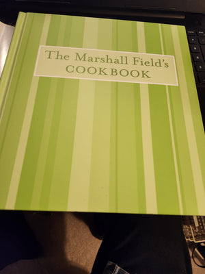 Marshall Field's Cookbook Classic Recipes and Fresh Takes from the Field's Culinary Council,Used