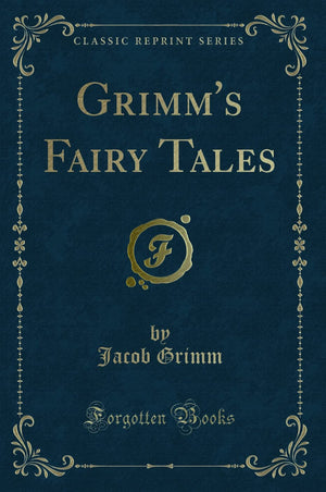 Grimm''s Fairy Tales (Classic Reprint),Used