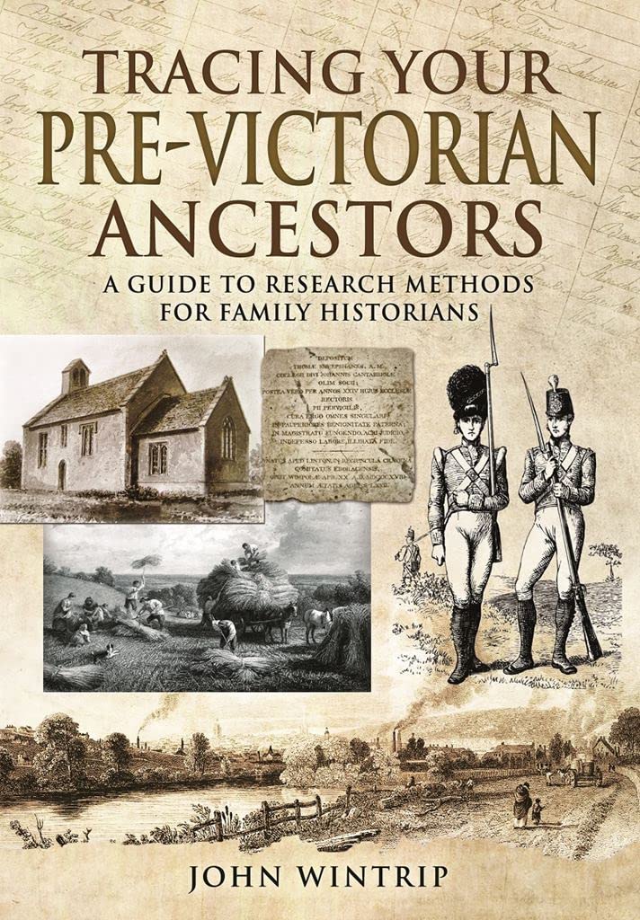 Tracing Your PreVictorian Ancestors: A Guide to Research Methods for Family Historians (Tracing your Ancestors),Used