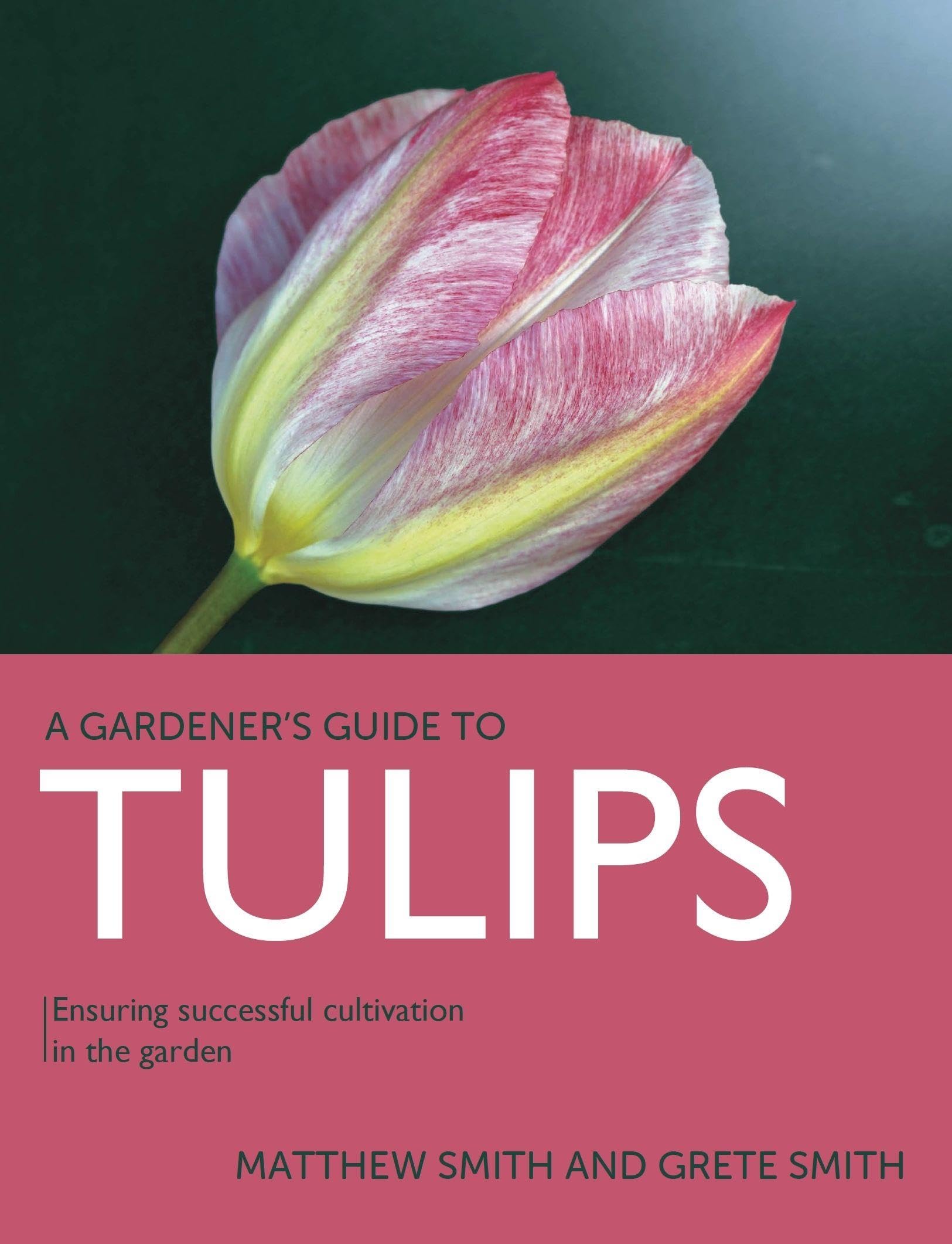 Tulips: Ensuring Successful Cultivation In The Garden (A Gardener'S Guide To),Used