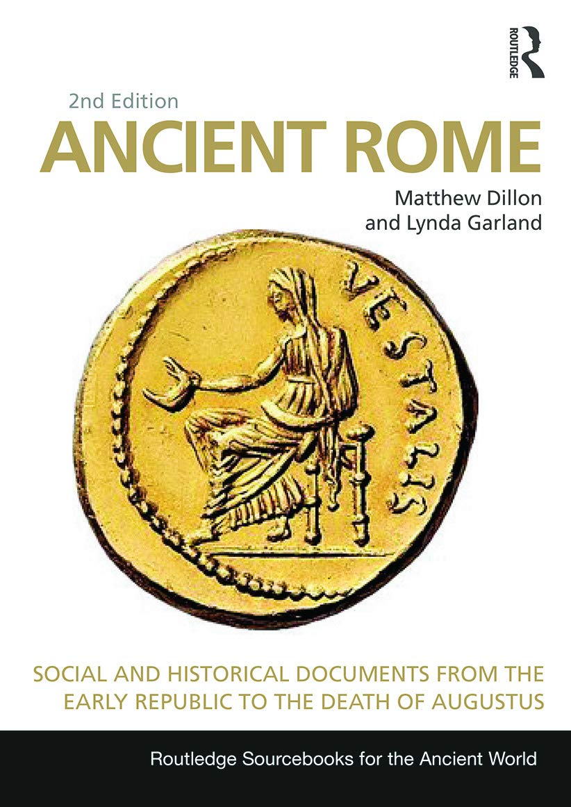 Ancient Rome: Social and Historical Documents from the Early Republic to the Death of Augustus (Routledge Sourcebooks for the An,Used