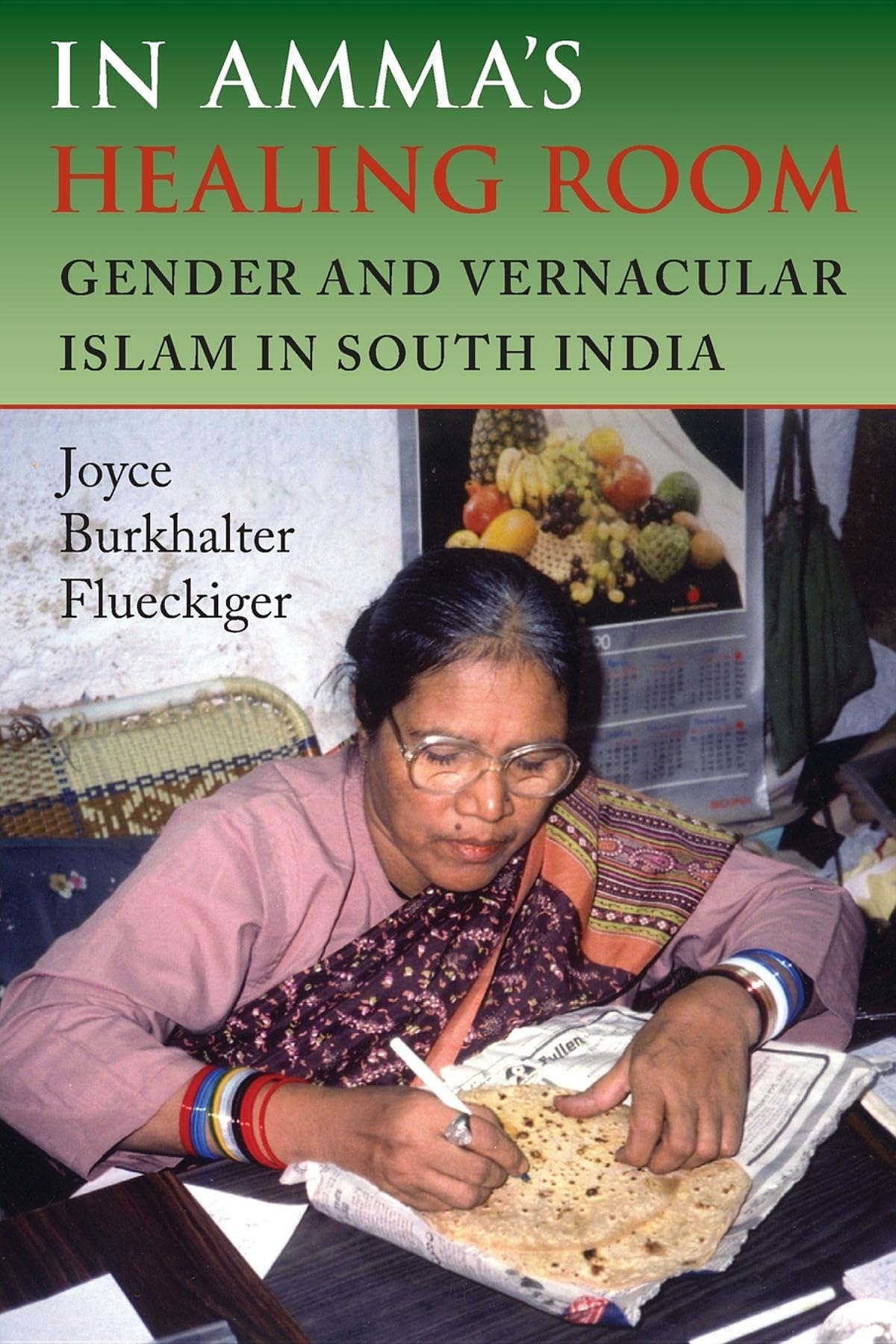 In Amma's Healing Room: Gender and Vernacular Islam in South India,Used