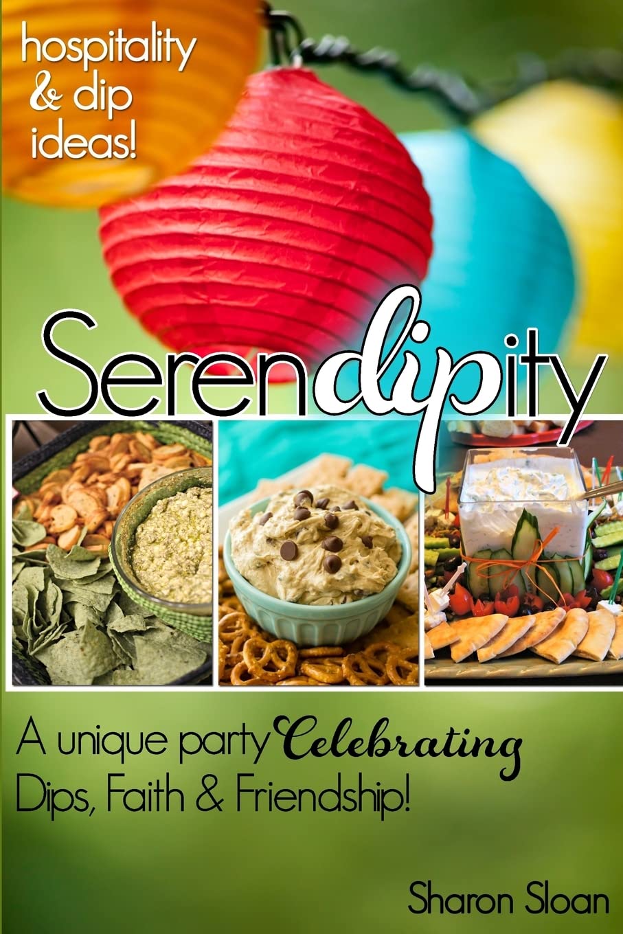 SerenDIPity: Celebrating Dips, Faith & Friendship,Used