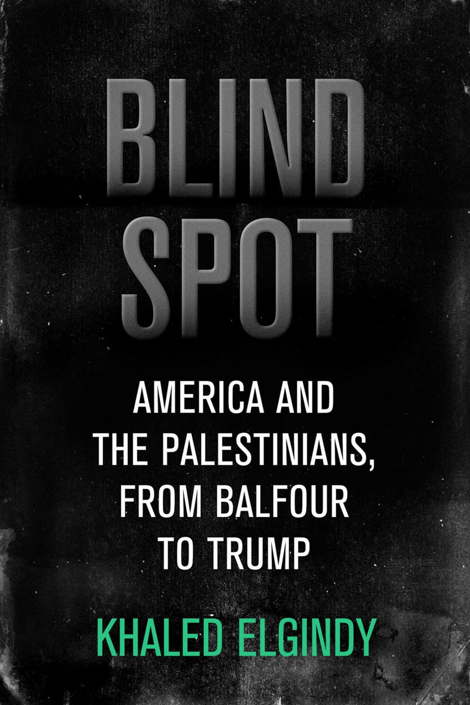 Blind Spot: America And The Palestinians, From Balfour To Trump (Brookings / Ash Center Series, 'Innovative Governance In The 21,Used