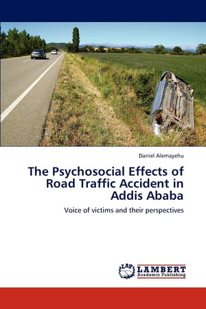 The Psychosocial Effects of Road Traffic Accident in Addis Ababa: Voice of victims and their perspectives,Used
