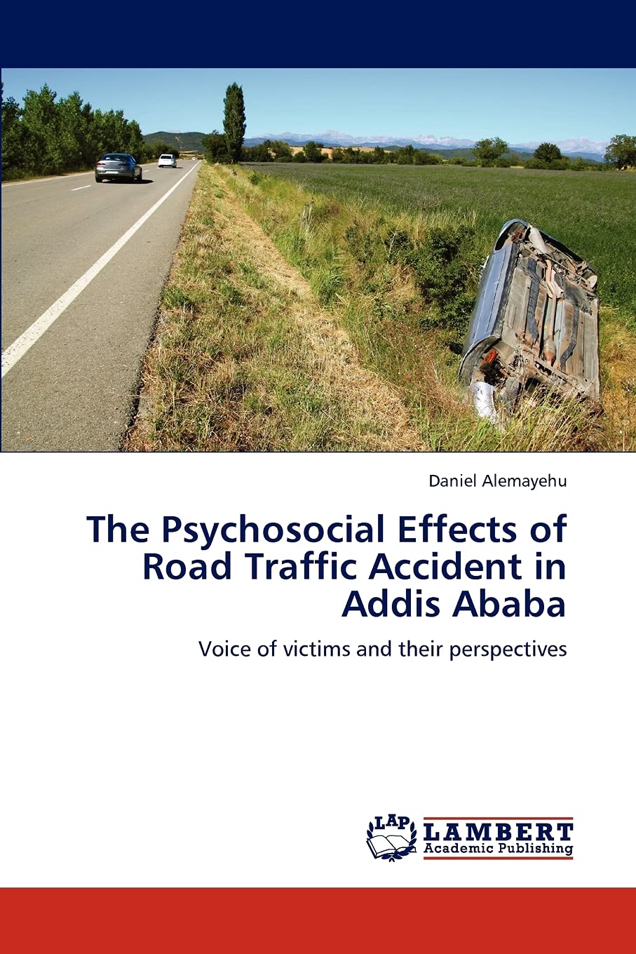 The Psychosocial Effects of Road Traffic Accident in Addis Ababa: Voice of victims and their perspectives,Used