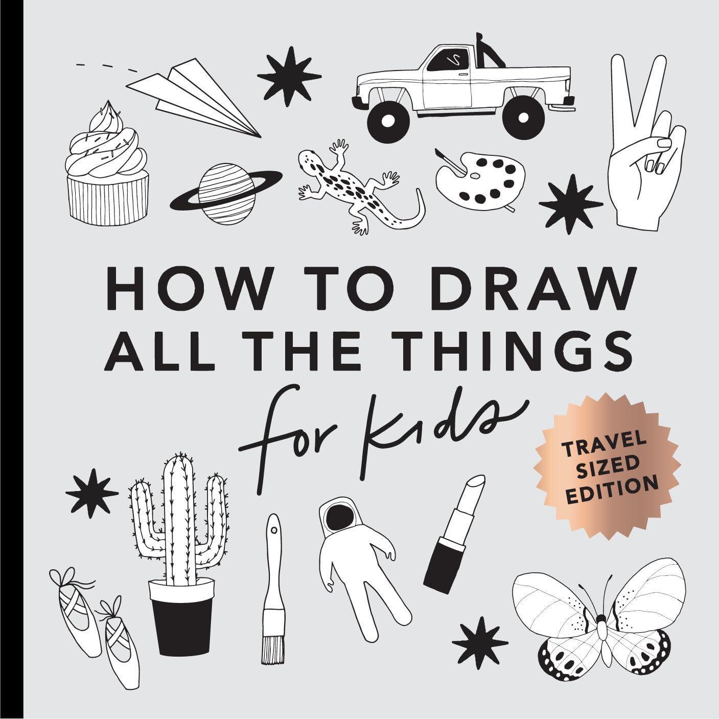 All The Things: How To Draw Books For Kids With Cars, Unicorns, Dragons, Cupcakes, And More (Mini) (Stocking Stuffers),Used