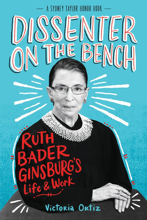 Dissenter on the Bench: Ruth Bader Ginsburg's Life and Work,Used