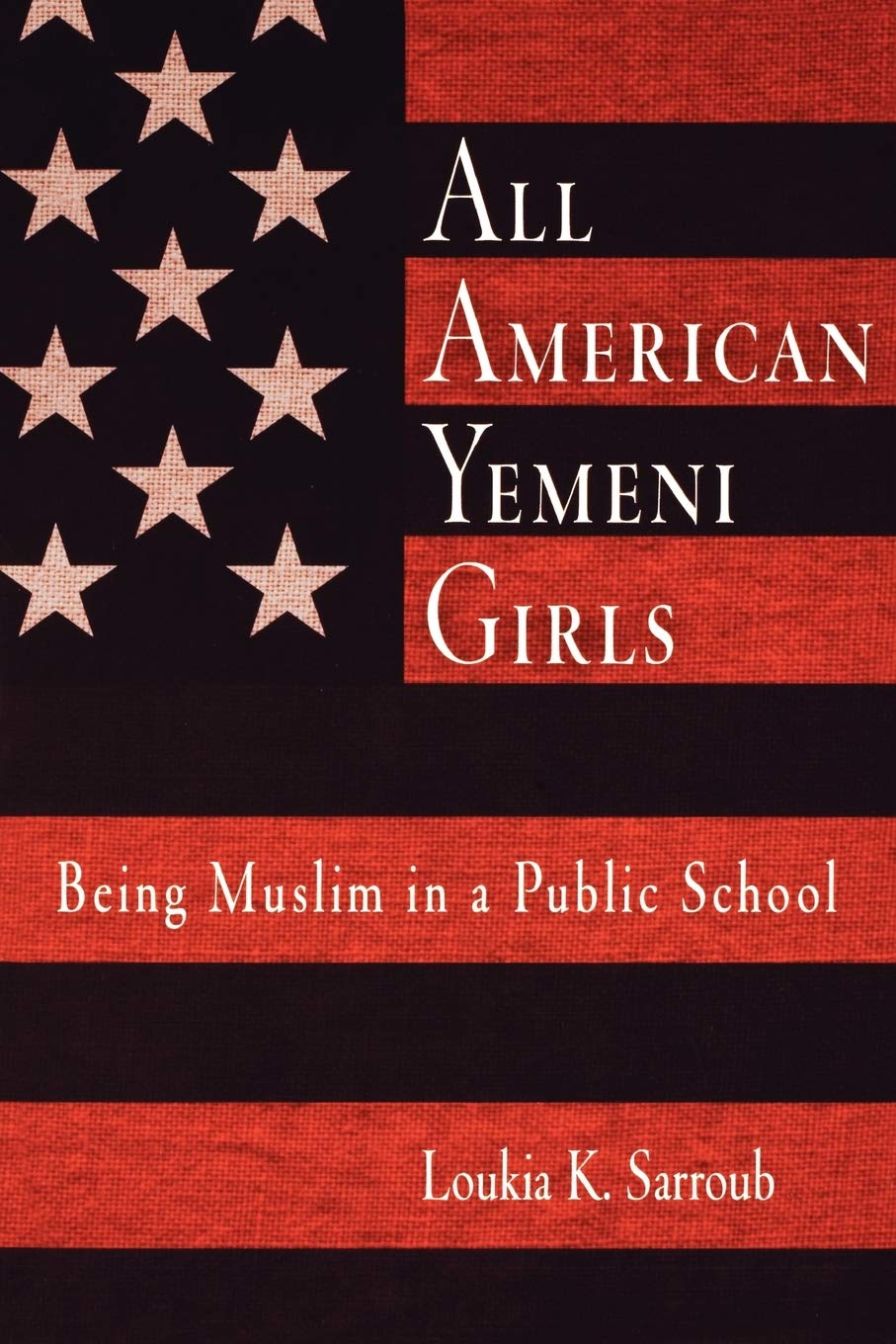 All American Yemeni Girls: Being Muslim in a Public School,Used