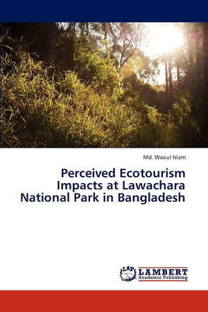 Perceived Ecotourism Impacts at Lawachara National Park in Bangladesh,Used