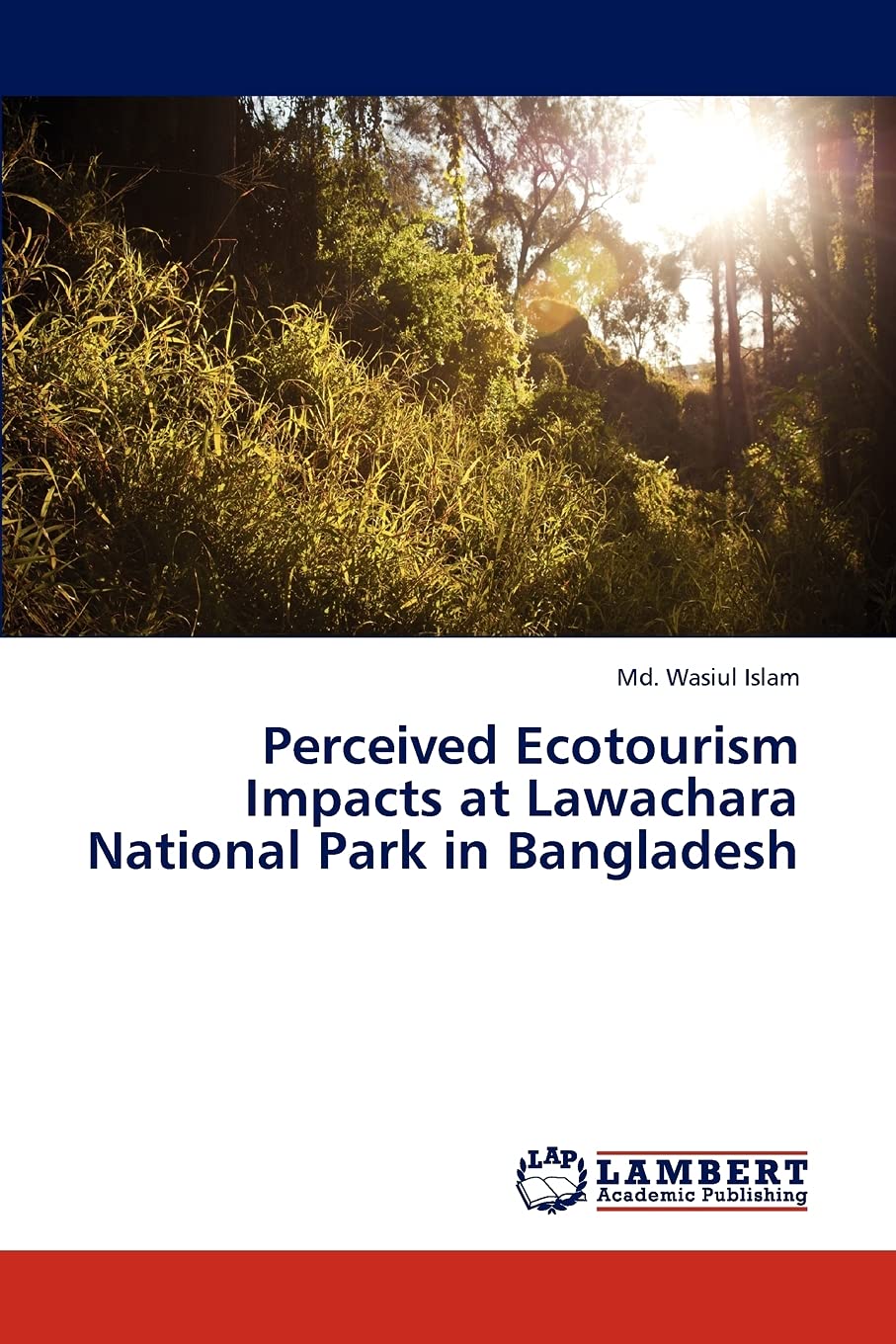 Perceived Ecotourism Impacts at Lawachara National Park in Bangladesh,Used