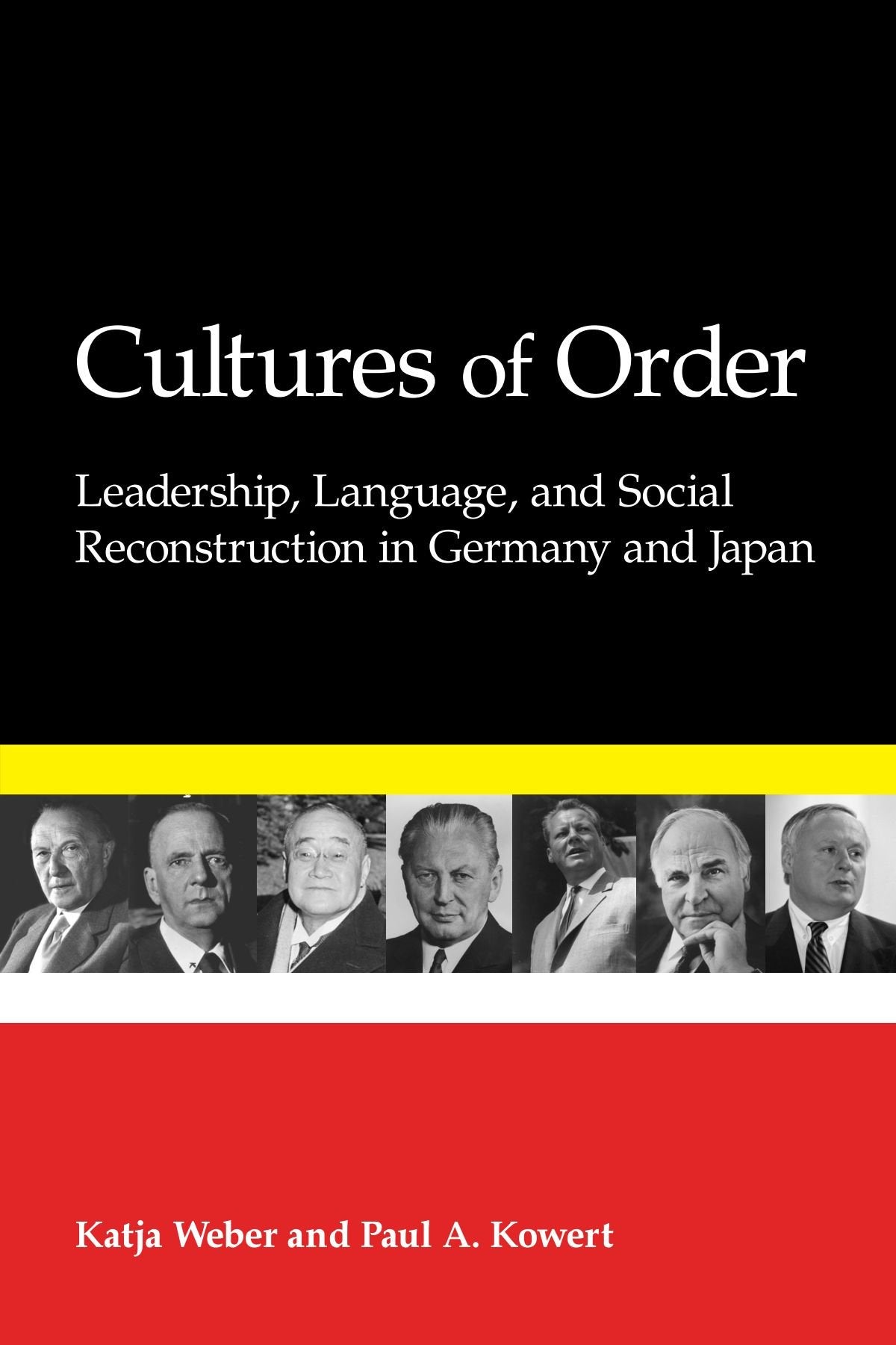 Cultures of Order: Leadership, Language, and Social Reconstruction in Germany and Japan,Used