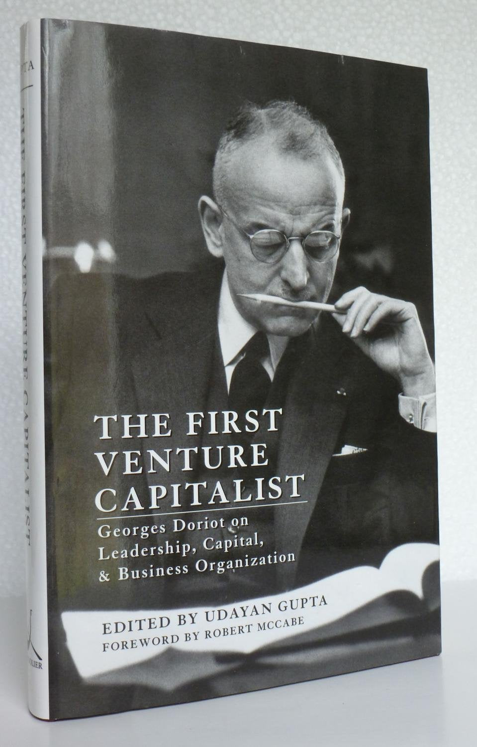The First Venture Capitalist: Georges Doriot on Leadership, Capital, & Business Organization,Used