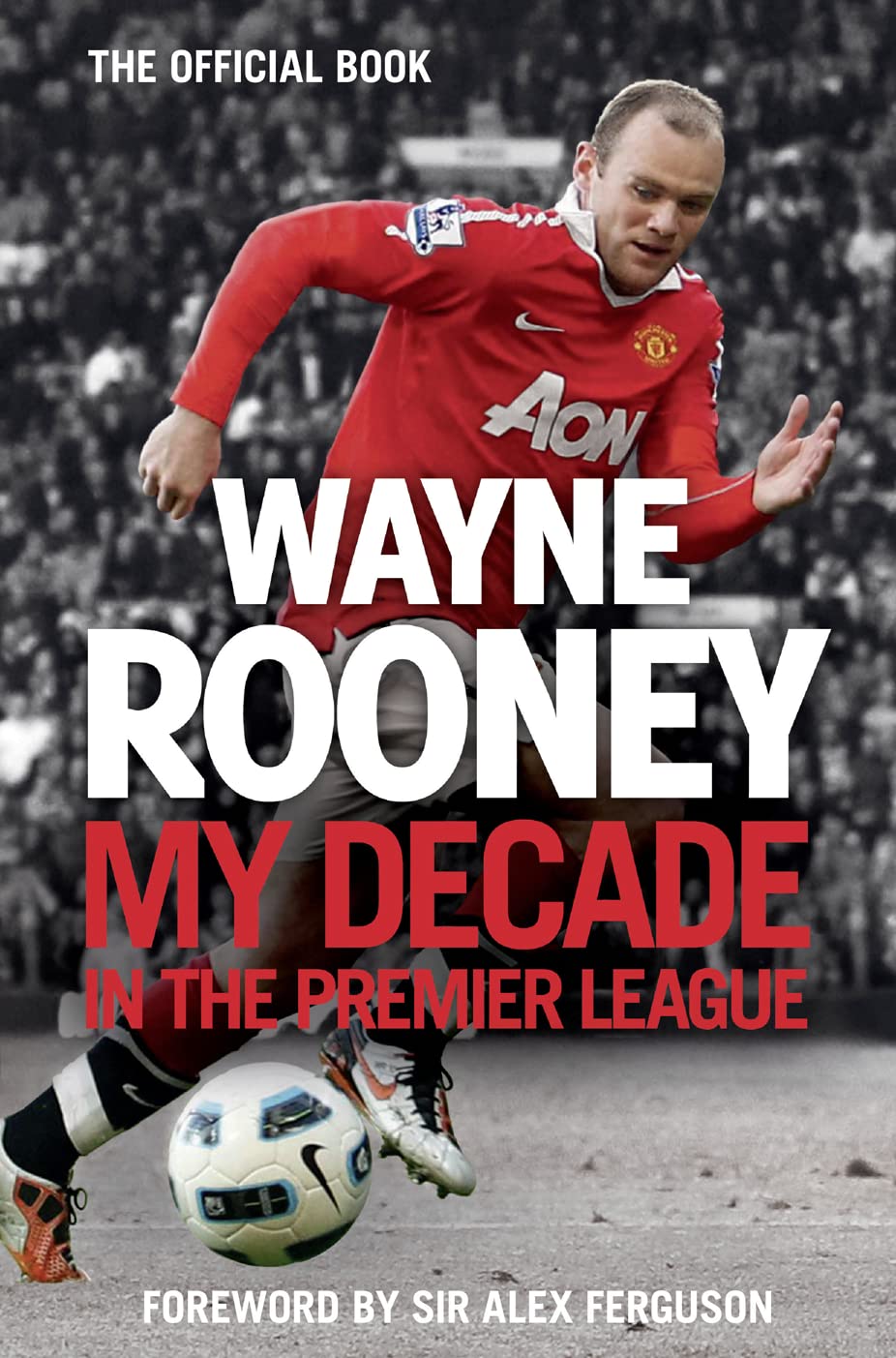 Wayne Rooney: My Decade in the Premier League,Used