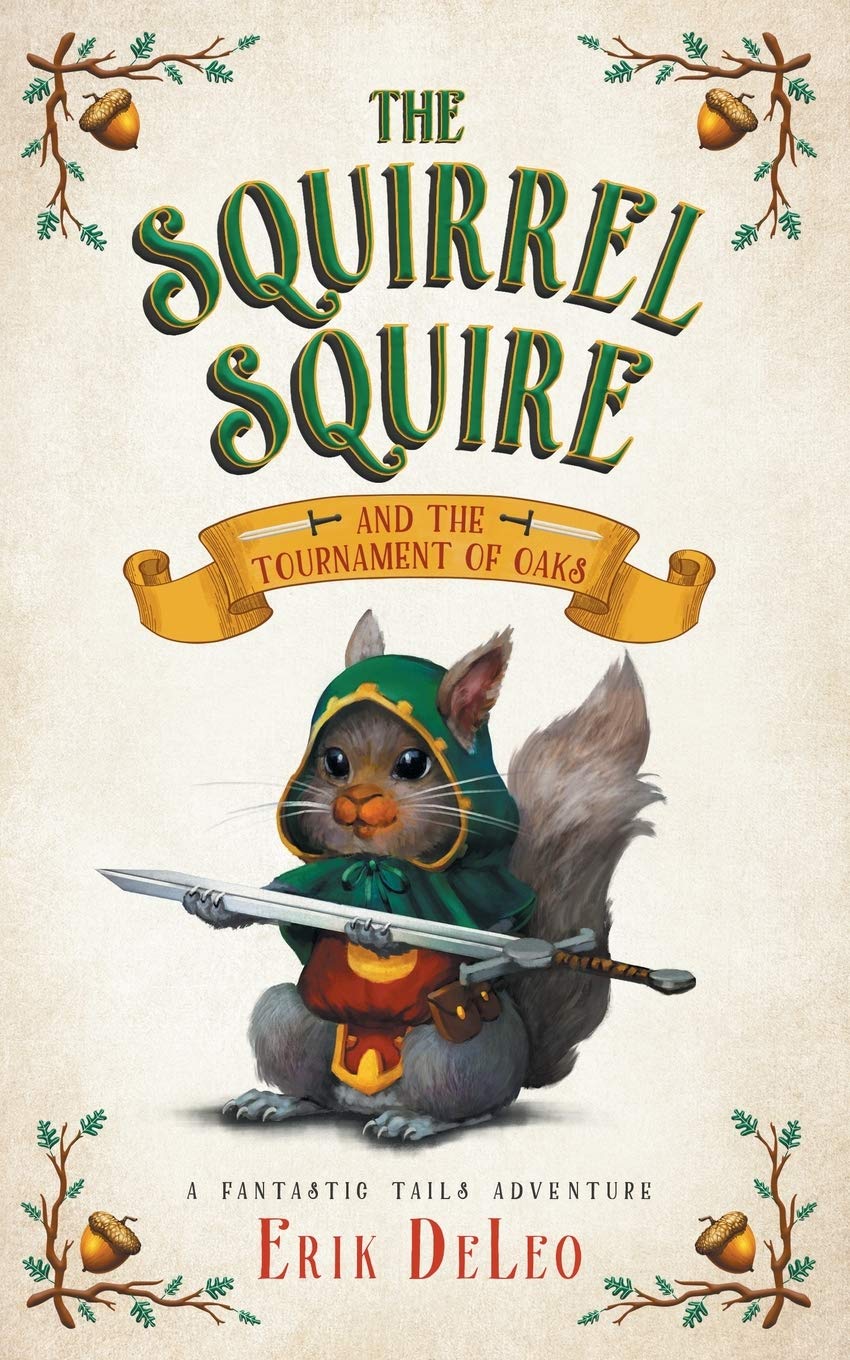 The Squirrel Squire: and the Tournament of Oaks (A Fantastic Tails Adventure),Used