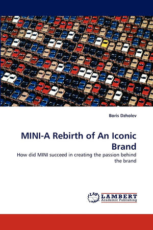 MINIA Rebirth of An Iconic Brand: How did MINI succeed in creating the passion behind the brand,Used