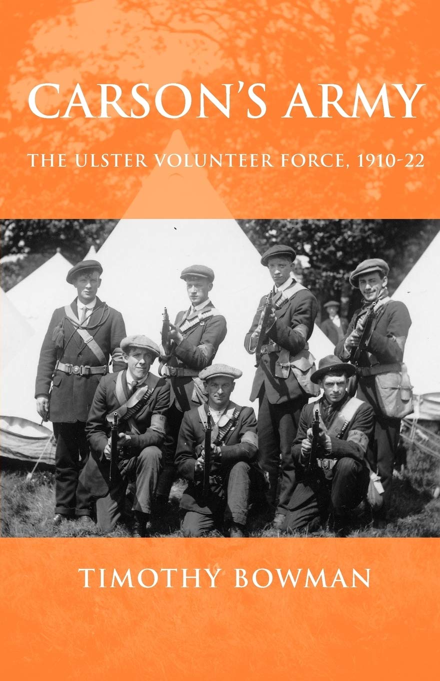Carson's army: The Ulster Volunteer Force, 191022,Used