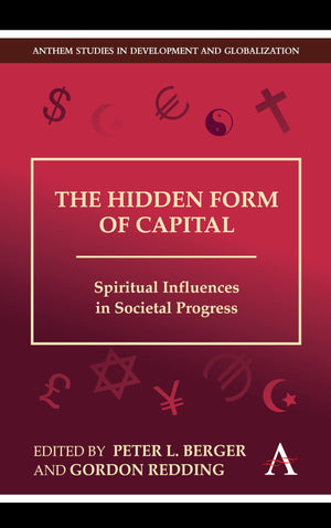 The Hidden Form Of Capital: Spiritual Influences In Societal Progress (Anthem Studies In Development And Globalization),Used