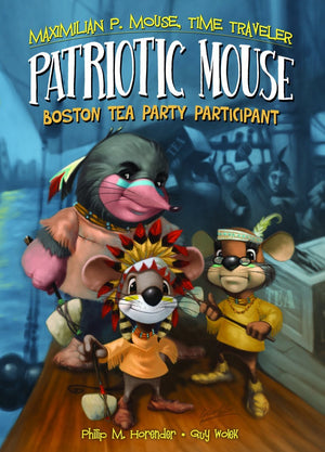Patriotic Mouse: Boston Tea Party Participant (Maximilian P. Mouse Time Traveler, 1),Used