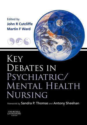 Key Debates In Psychiatric/Mental Health Nursing
