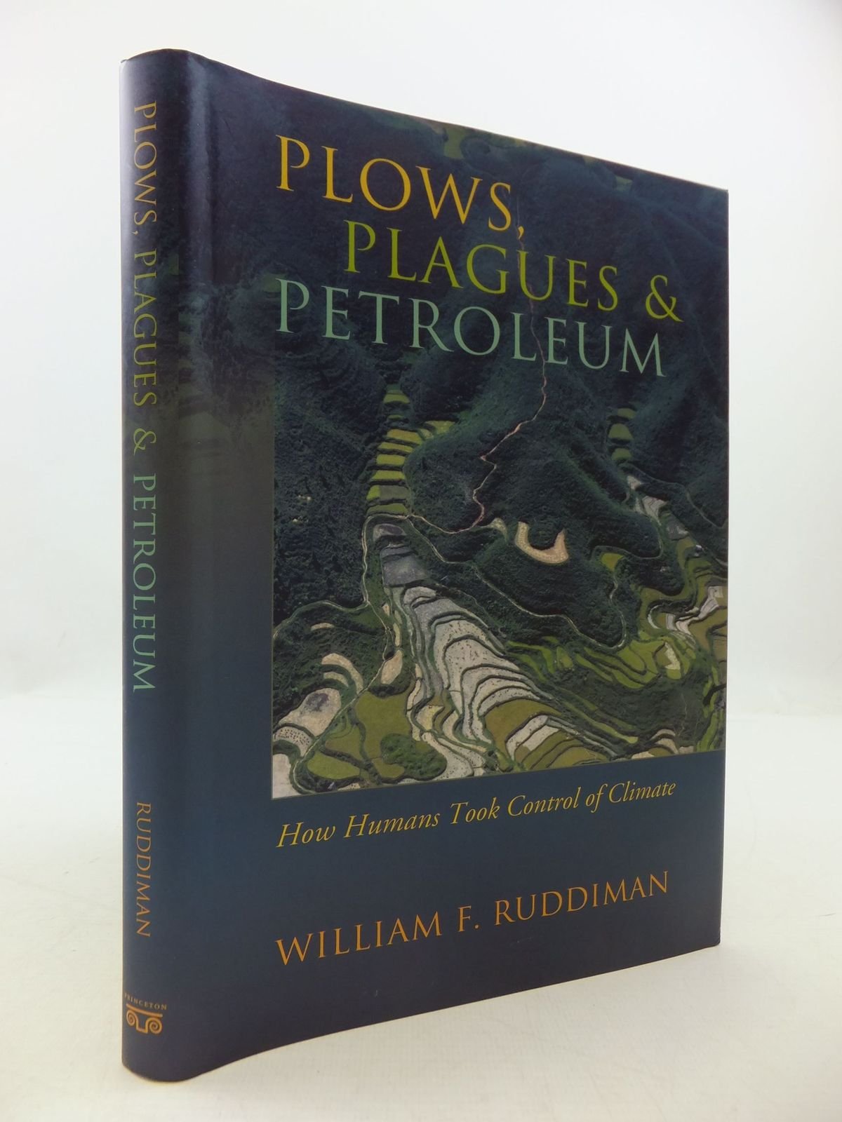 Plows, Plagues, and Petroleum: How Humans Took Control of Climate,Used