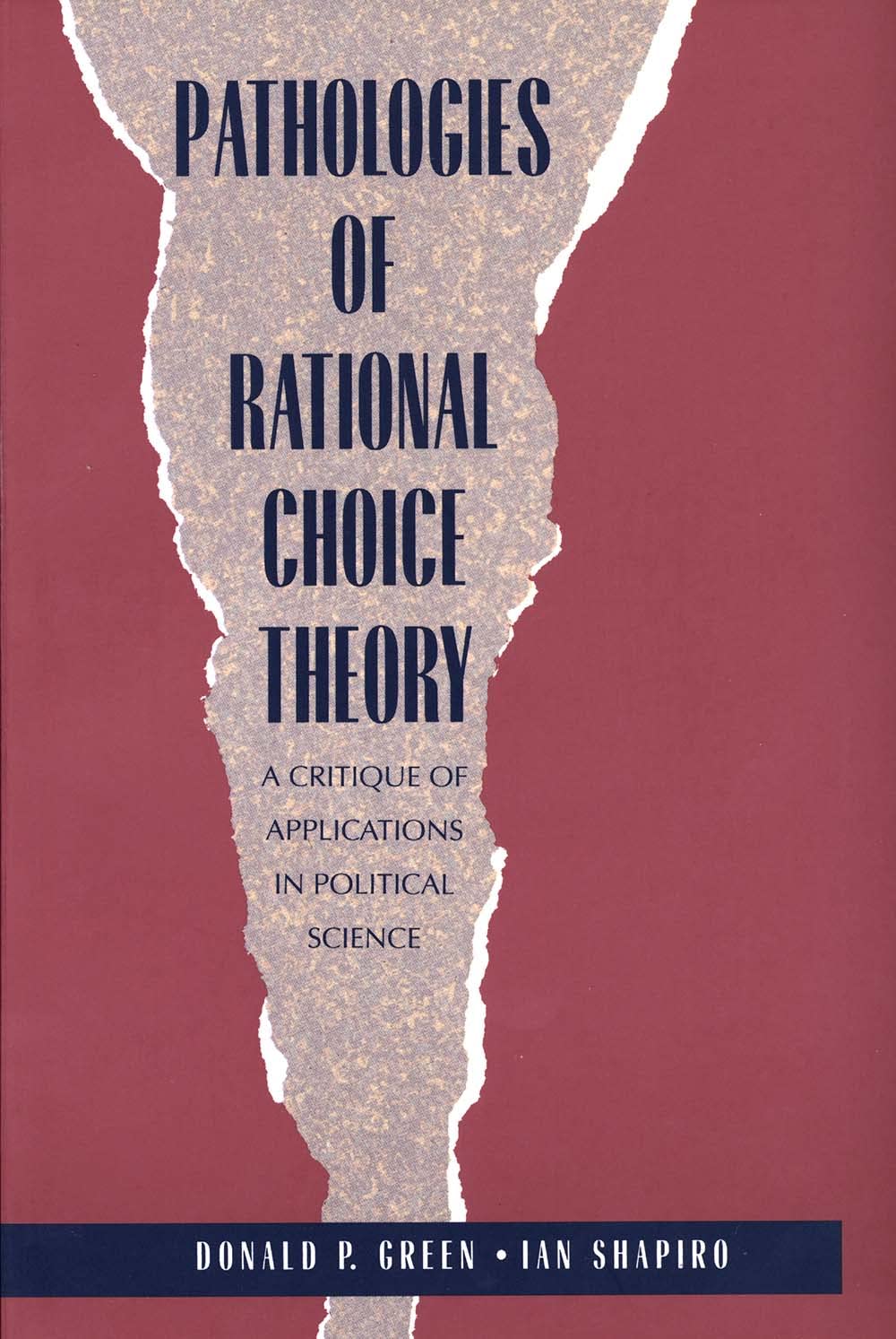 Pathologies Of Rational Choice Theory: A Critique Of Applications In Political Science