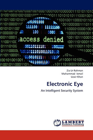 Electronic Eye: An Intelligent Security System,Used
