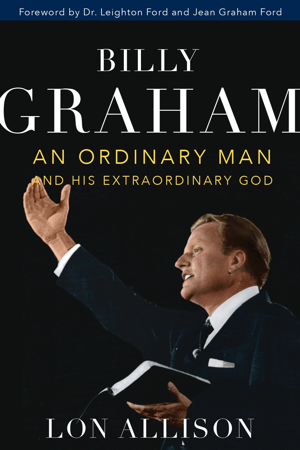 Billy Graham: An Ordinary Man and His Extraordinary God,Used
