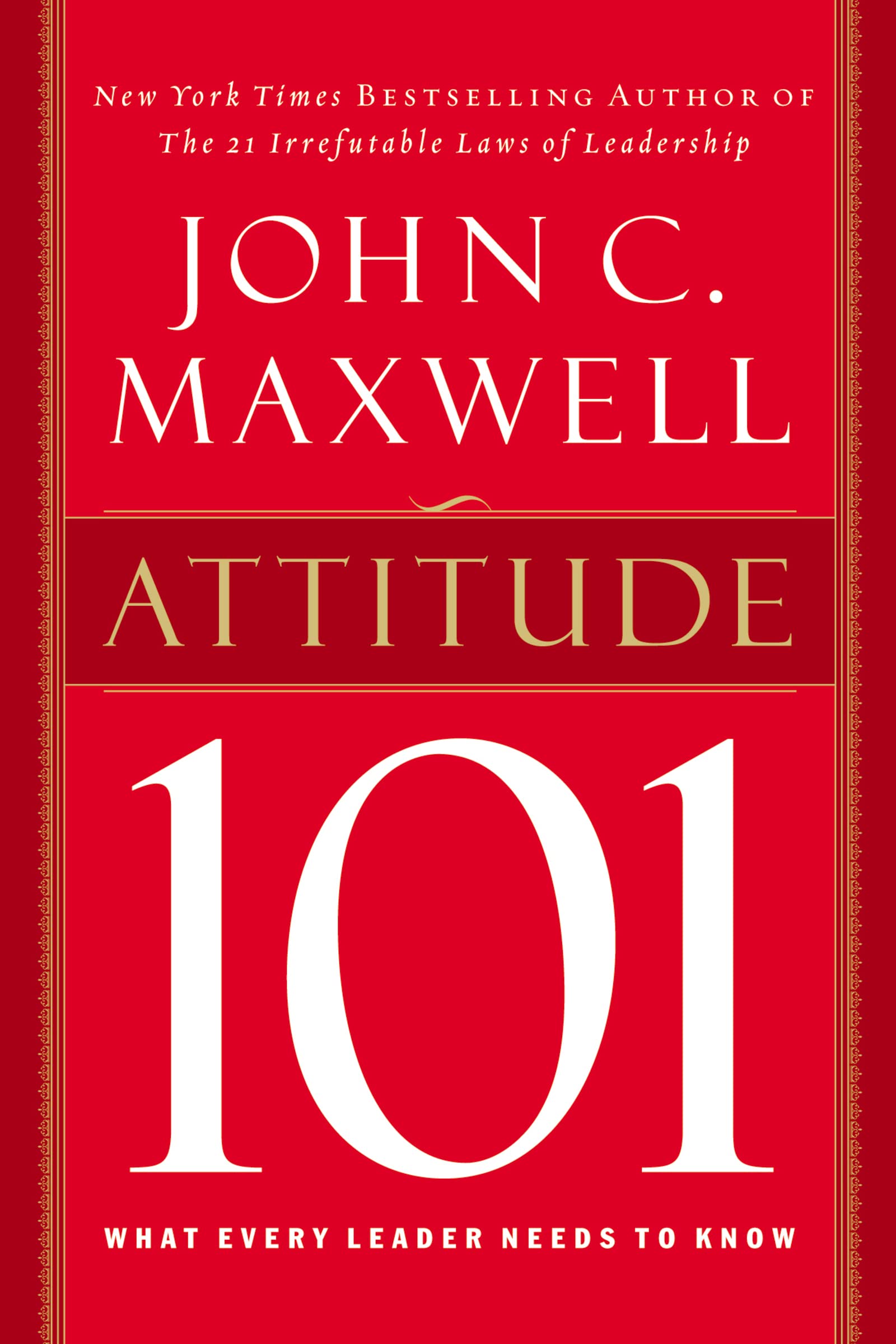 Attitude 101: What Every Leader Needs to Know,Used