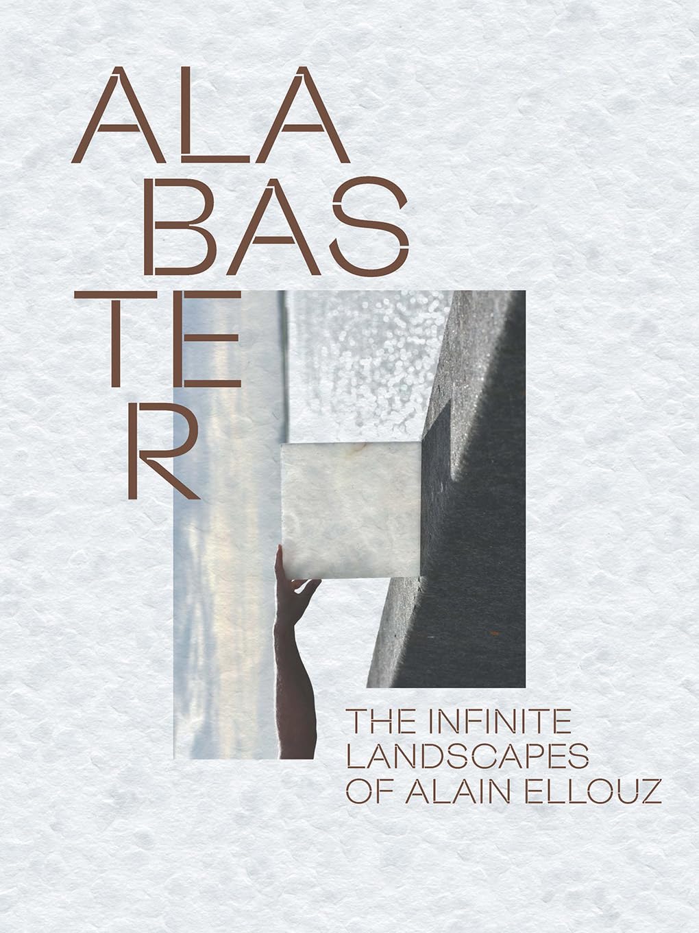 Alabaster: The Infinite Landscape Of Alain Ellouz
