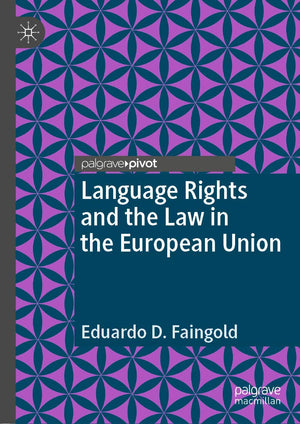 Language Rights and the Law in the European Union,Used