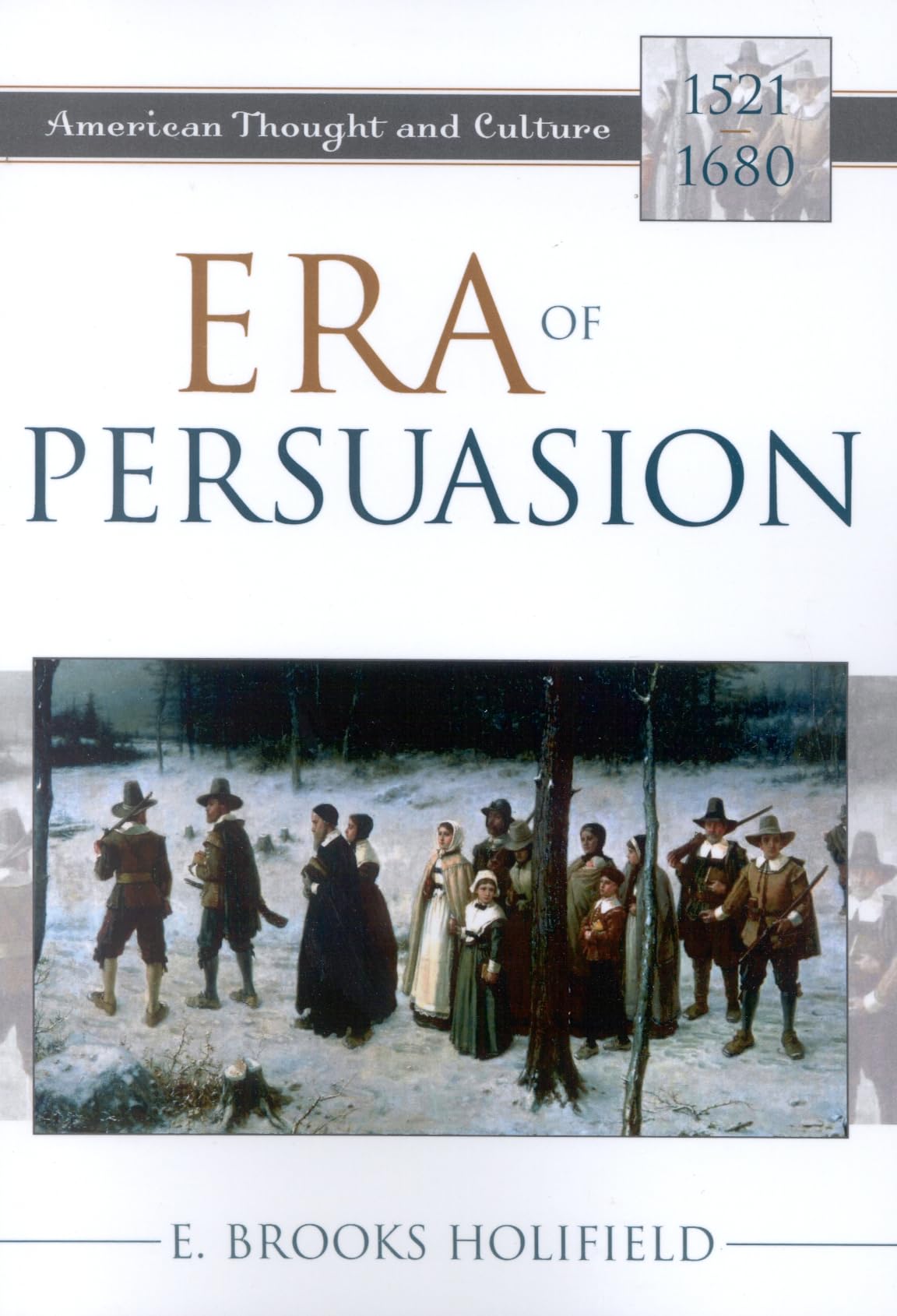 Era of Persuasion: American Thought and Culture, 15211680,Used