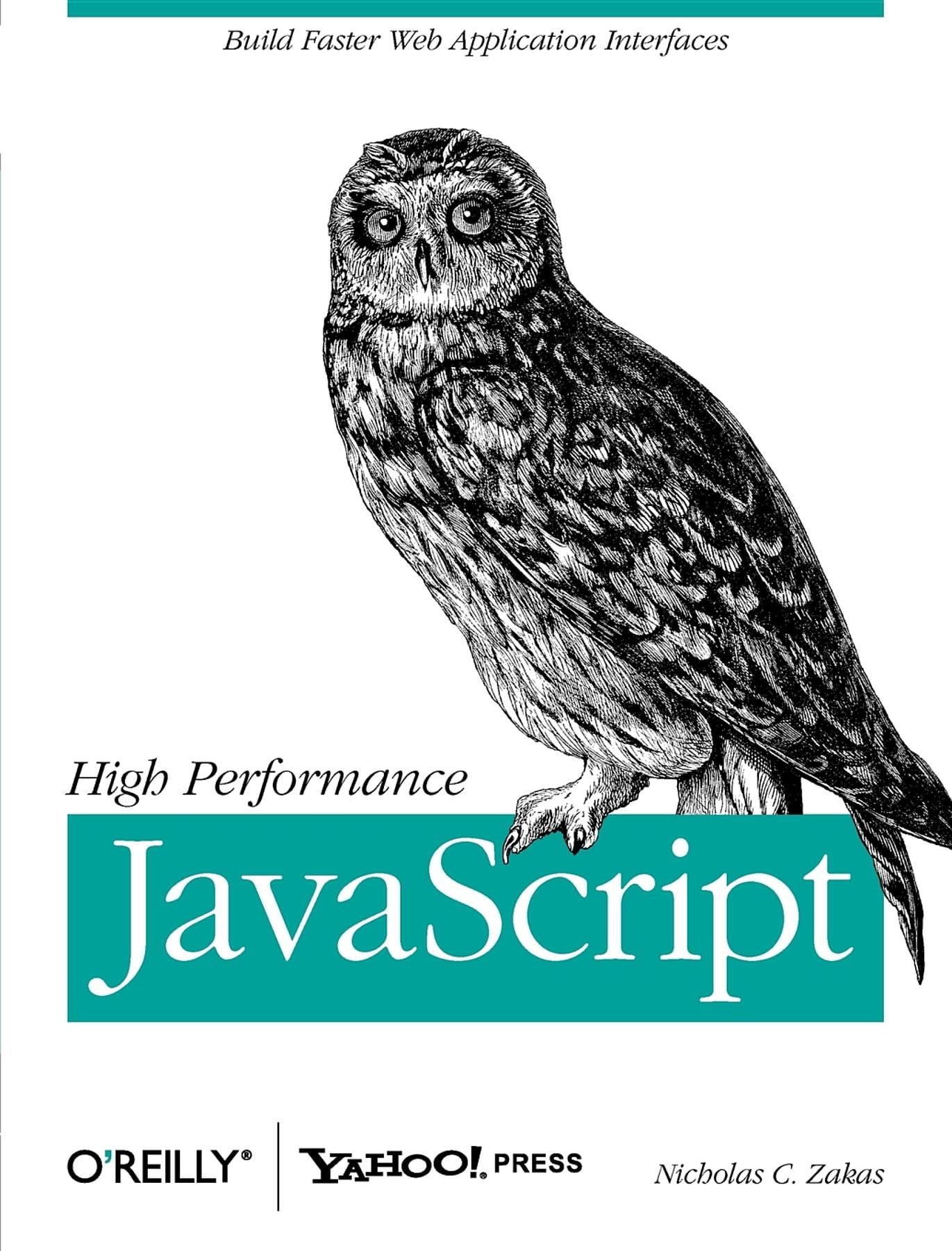High Performance Javascript: Build Faster Web Application Interfaces,New