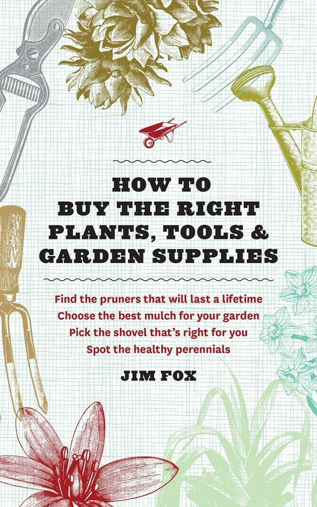 How To Buy The Right Plants, Tools, And Garden Supplies,Used
