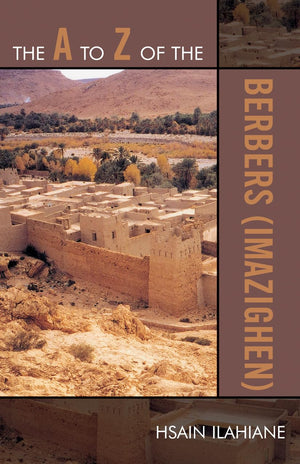 The A To Z Of The Berbers (Imazighen) (Volume 63) (The A To Z Guide Series, 63),Used