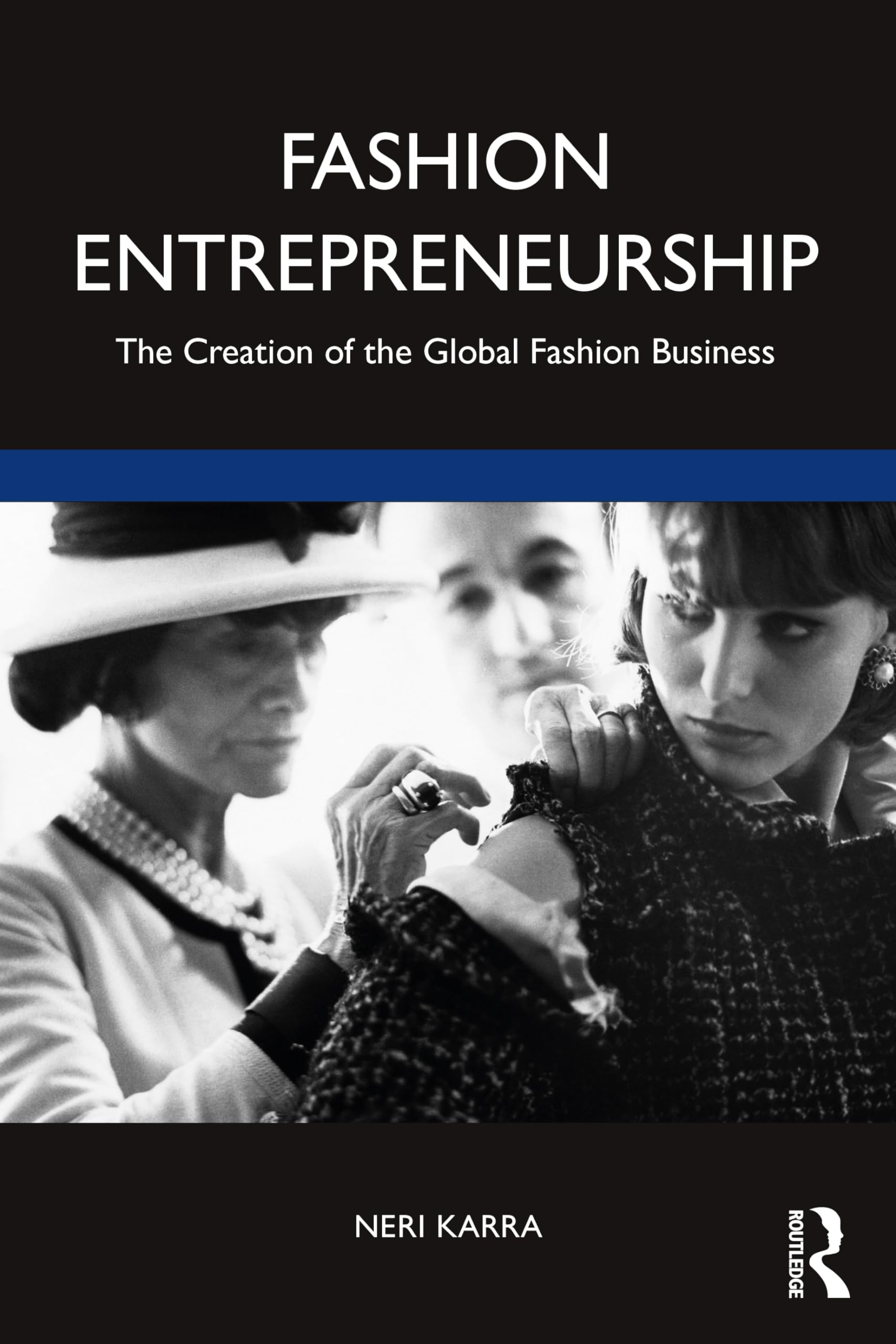 Fashion Entrepreneurship: The Creation of the Global Fashion Business (Mastering Fashion Management),Used
