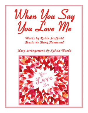 When You Say You Love Me: (Josh Groban) Arranged for the Harp,New