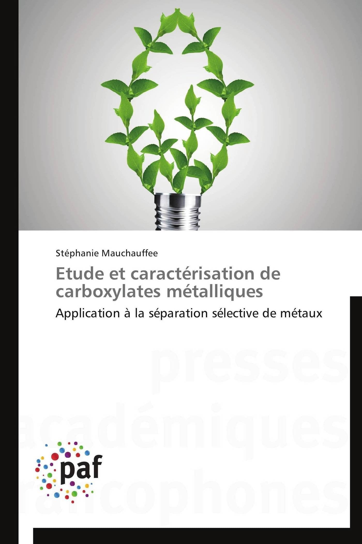 Etude et caractrisation de carboxylates mtalliques: Application  la sparation slective de mtaux (Omn.Pres.Franc.) (Fre,Used